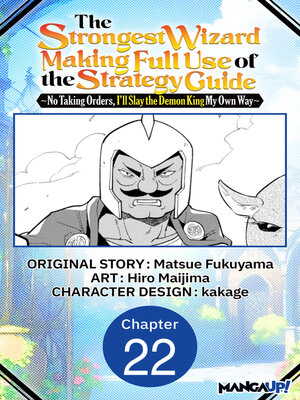 cover image of The Strongest Wizard Making Full Use of the Strategy Guide -No Taking Orders, I'll Slay the Demon King My Own Way, Chapter 22